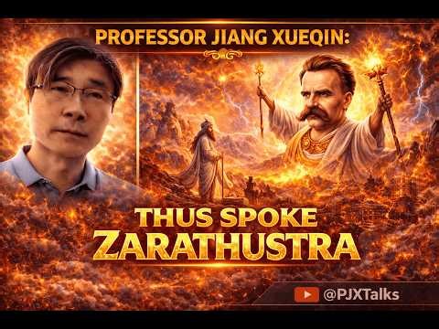 Professor Jiang Xueqin: Thus Spoke Zarathustra