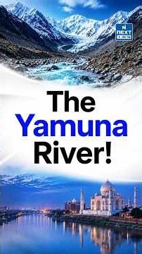 Yamuna River: India’s Lifeline or Most Polluted River? | UPSC Geography | NEXT IAS