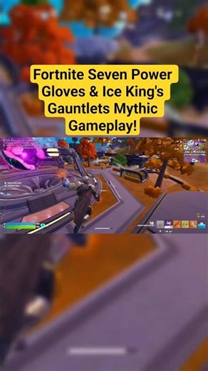 Fortnite Seven Power Gloves & Ice King's Gauntlets Mythic Gameplay! #gaming #fortniteclips