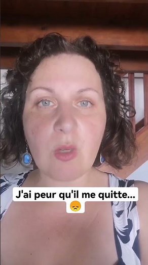 Comment arrêter d'avoir peur d'être quittée ?