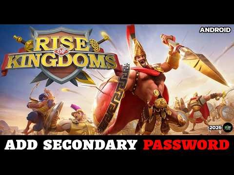 Rise of Kingdoms: Set Up Secondary Password in Less Than 2 Minutes (Account Security Guide 2026)