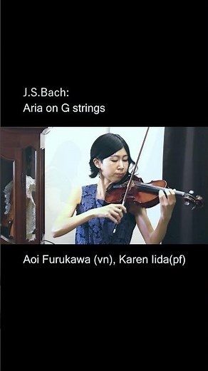 J.S.Bach: Aria on G strings / Aoi Furukawa(vn), Karen Iida(pf) #shourts 1 #violin