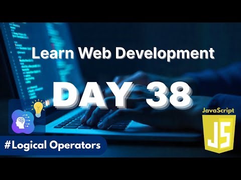 Learn Web Development | Day 38: Master Logical Operators in JavaScript (&&, ||, !)