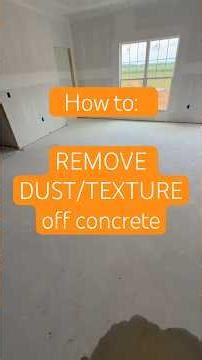 How to clean Sheetrock dust and texture off concrete floors| My biggest mistake #construction #diy