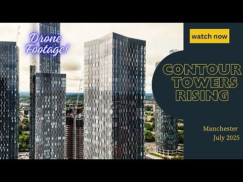 Contour Towers Manchester | July 2025 Construction Update | New Jackson Skyscrapers