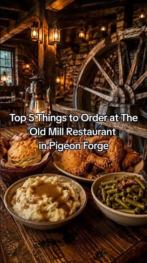 Top 5 Things to Order at The Old Mill Restaurant in Pigeon Forge #OldMillRestaurant #PigeonForgeTN