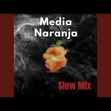 Media Naranja (Slow Mix)