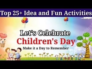 Children's Day Celebration Top 25+ Idea & Fun Activities #childrendayspecial #funactivities