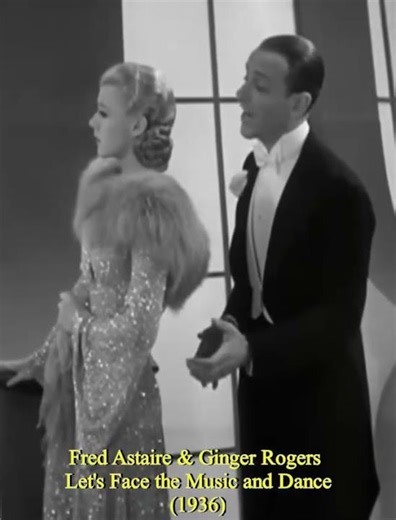 Fred Astaire & Ginger Rogers "Let’s Face the Music and Dance" (1936)