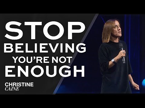 Christine Caine: My Testimony of Breaking Free from Shame | Stop Believing You’re Not Enough