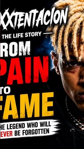 The Life of XXXTentacion – From Pain to Fame