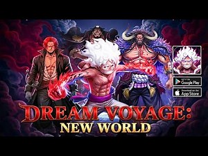 Dream Voyage: New World Gameplay | Android iOS One Piece Game