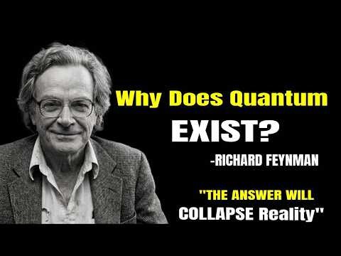 Why Does Quantum Exist? My Answer Will BREAK Your Reality