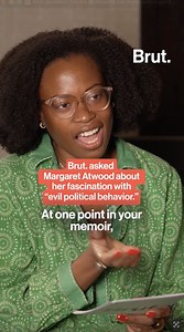 Brut. asked Margaret Atwood about her fascination with "evil political behavior"
