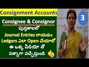3. Journal Entries & Ledger Accounts in The Books of Consignor & Consignee from Consignment Accounts