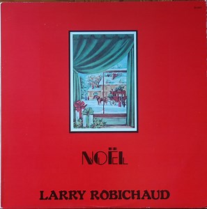 Larry Robichaud – Noël (1979, Vinyl)