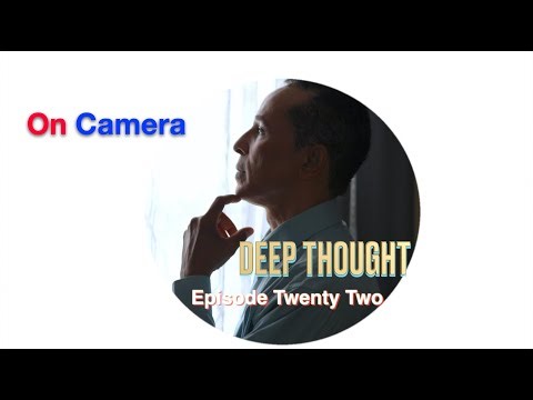 DEEP THOUGHT Episode 22 - Healing Through Truth - On Camera HD 1080p