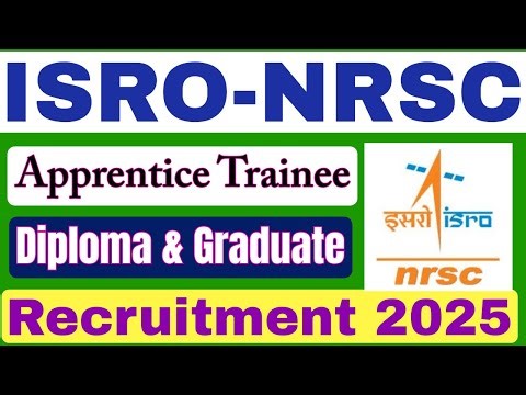 Indian Space Research Organisation - NRSC Graduate & Diploma Apprentice Recruitment 2025.