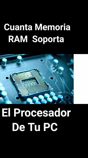 Cómo Saber Cuánta Memoria RAM Soporta tu Procesador de PC