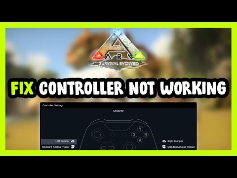FIX ARK: Survival Evolved Controller/Gamepad Not Working on PC