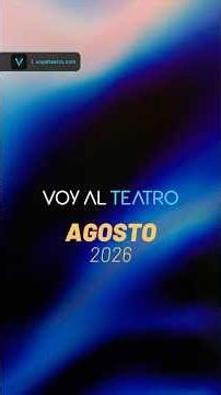 ⛅ Agosto 2026 | La Cartelera de México | voyalteatro.com