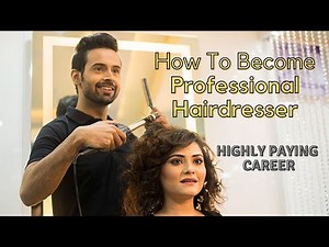 Hairdressing course | How to Become Professional Hairdresser | Highly Paying Career