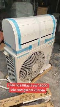 Điều hoà Hitachi vip 16000 btu mới nguyên hộp