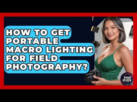 How To Get Portable Macro Lighting For Field Photography? - Image Review Studio