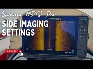 Lowrance HDS Pro Side Imaging Settings (Better than Humminbird?)
