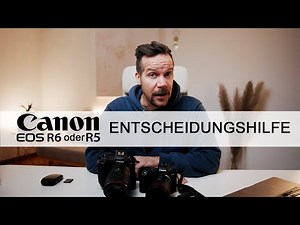 Canon R5 or R6 - What you should know before buying