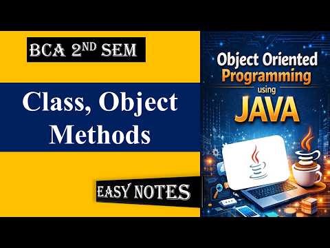 Introduction to Class & Objects | Methods | Java Programming | BCA | MCA | BTECH |