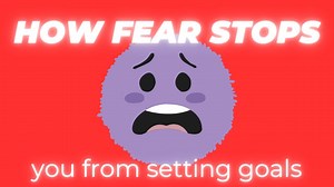 How Fear Stops You From Setting Goals