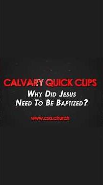 Why Did Jesus Need To Be Baptized?