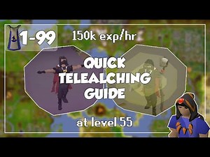 Quick Telealching Guide - 1-99 Magic - Old School Runescape/OSRS