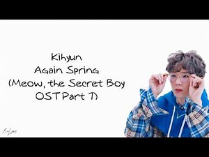 Kihyun (Monsta X) – Again Spring (다시, 봄) Meow, the Secret Boy OST Part 7 (Easy Lyrics)