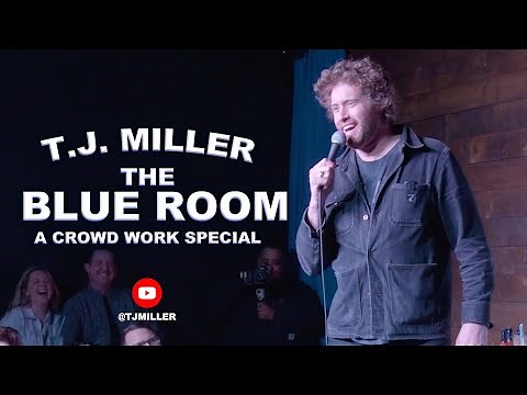 T.J. Miller: The Blue Room: A Crowd Work Special