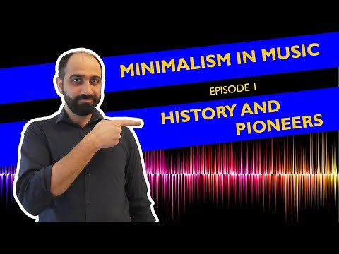 Minimalism in Music - Episode 1 - History and Pioneers