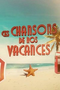 Ces chansons de nos vacances - Movie