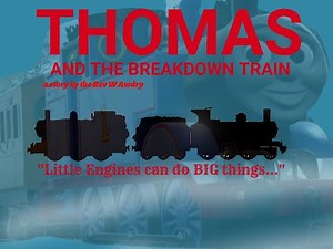The History Of Sodor CH XVI: Thomas & the Breakdown Train (SERIES FINALE)