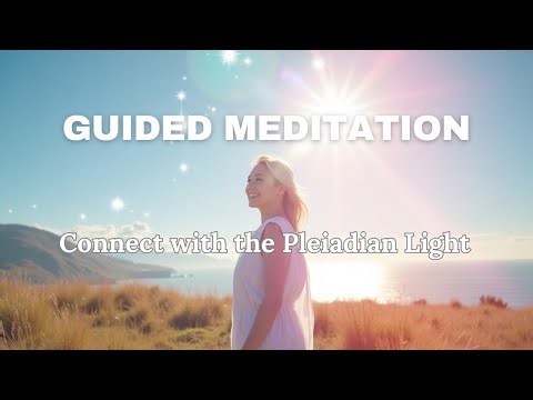 15 Min Guided Meditation | Connect with Pleiadian Energy