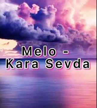Melo68 - Kara Sevda (lyrics) 2021