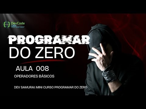 Operadores Básicos AULA 008