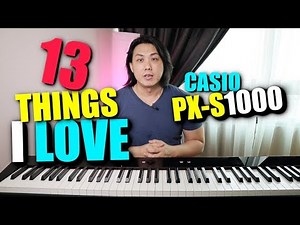 Casio PX-S1000 Piano - 13 Things I LOVE About It