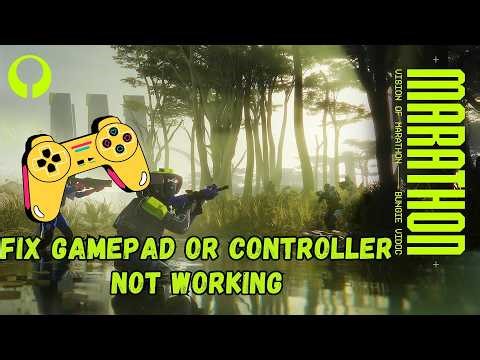 How To Fix Controller or Gamepad Not Working In Marathon