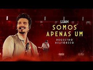 Luan Santana - SOMOS APENAS UM (Registro Histórico)