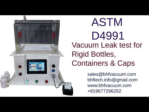 ASTM D4991 Vacuum Leak Test for RIGID BOTTLES, CONTAINERS & CAPS +919677296252, sales@bhfvacuum.com