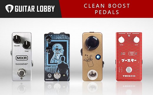 17 Best Clean Boost Pedals (2026 Rankings) - Guitar Lobby