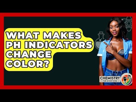 What Makes pH Indicators Change Color? - Chemistry For Everyone