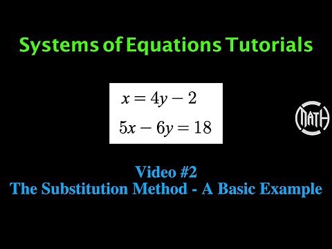 System of Equations - Video 2 - The Substitution Method - A Basic Example