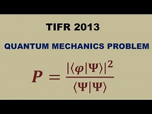 TIFR 2013| Solution to Quantum Mechanics Problem||✓